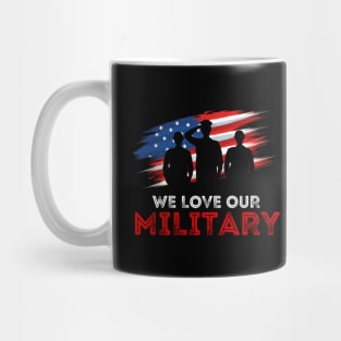 We Love Our Military Mug